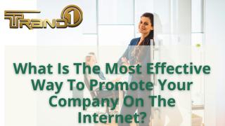 What Is The Most Effective Way To Promote Your Company On The Internet-converted.pptx