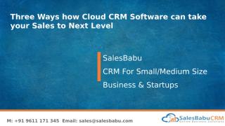 Three Ways how Cloud CRM Software can take your Sales to Next Level.pptx
