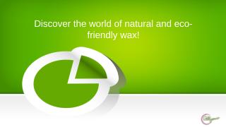 discover-the-world-of-natural-and-eco-friendly-wax.pptx